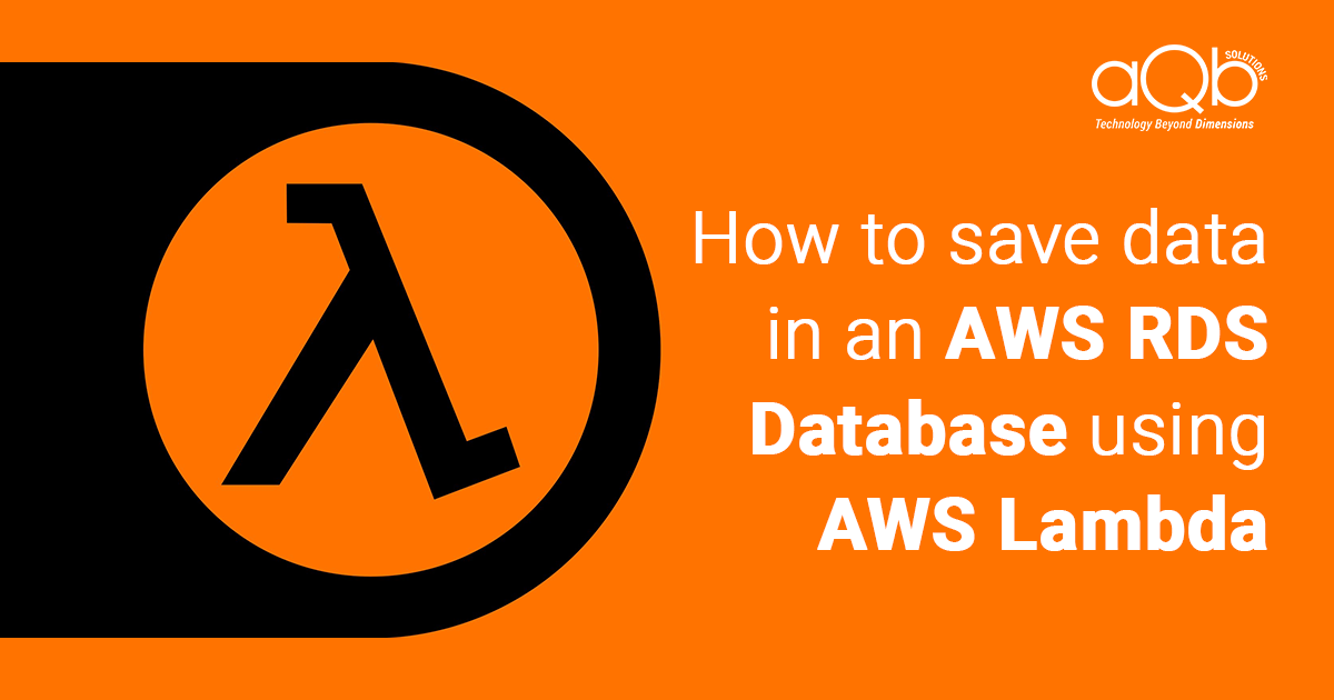 How to save data in an AWS RDS Database using AWS Lambda
