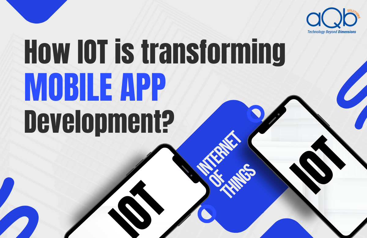 How IOT is transforming mobile app development