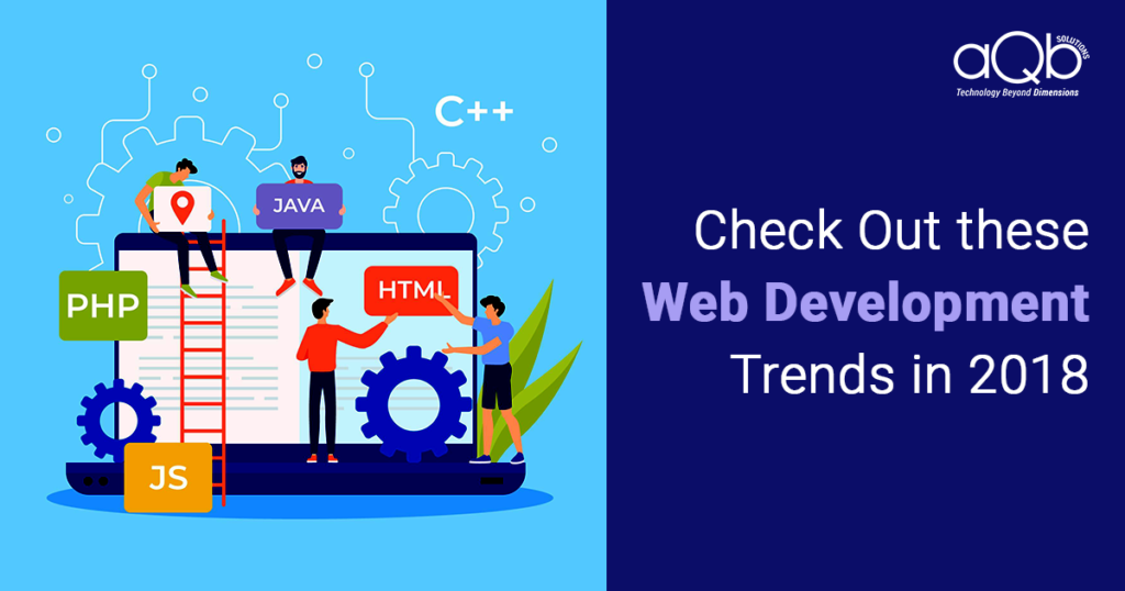 Web Development Trends To Follow In 2018 | AQb Solutions