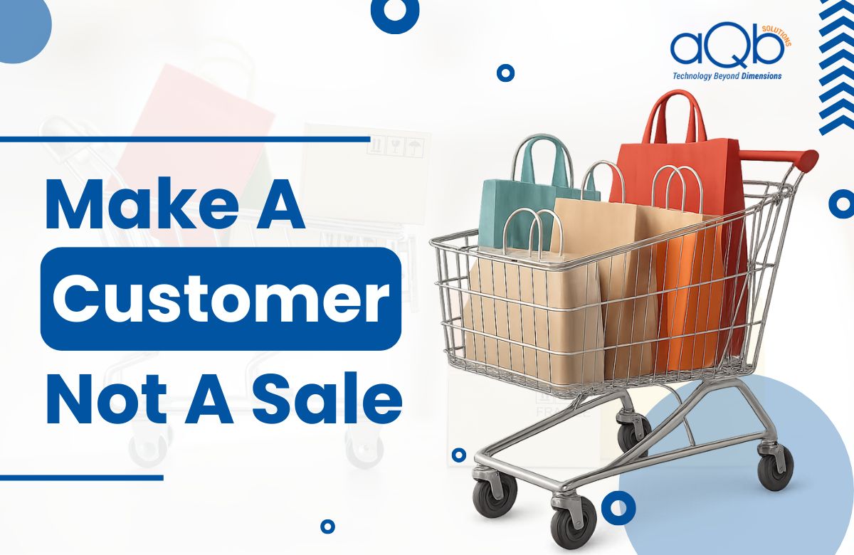 Make a Customer, Not a Sale