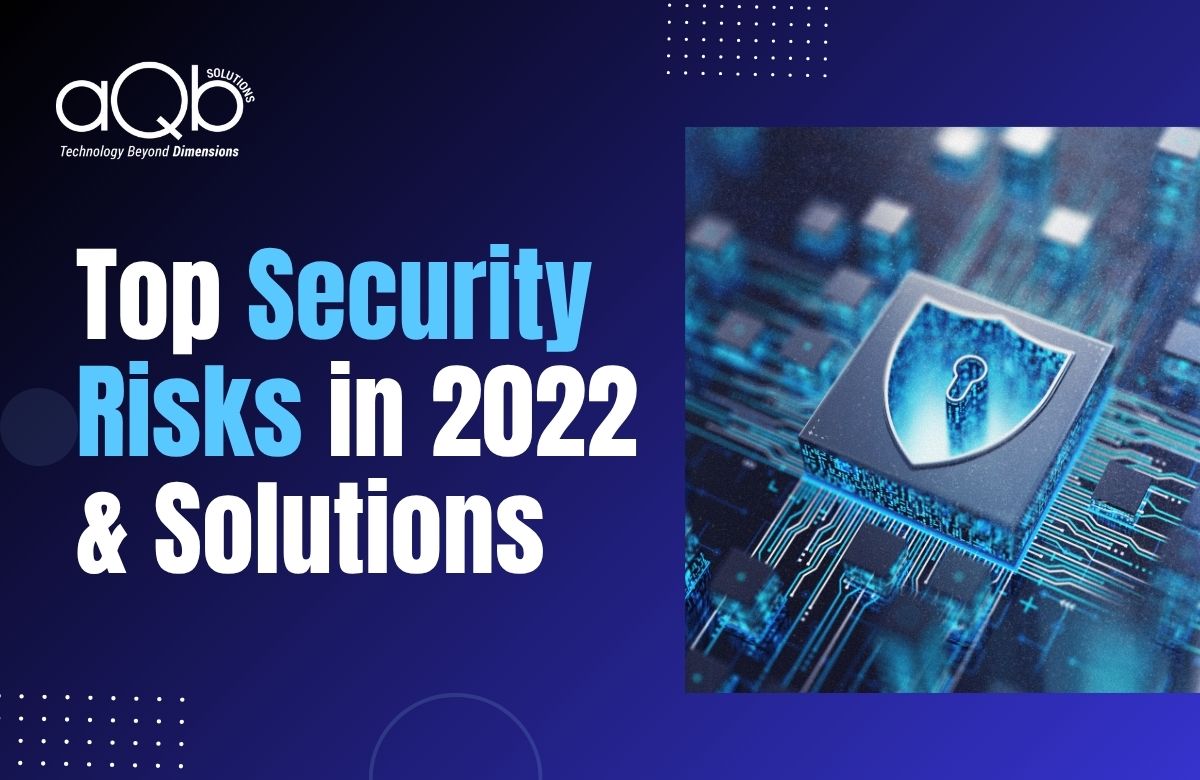 Top Security Risks in 2022 and Solutions