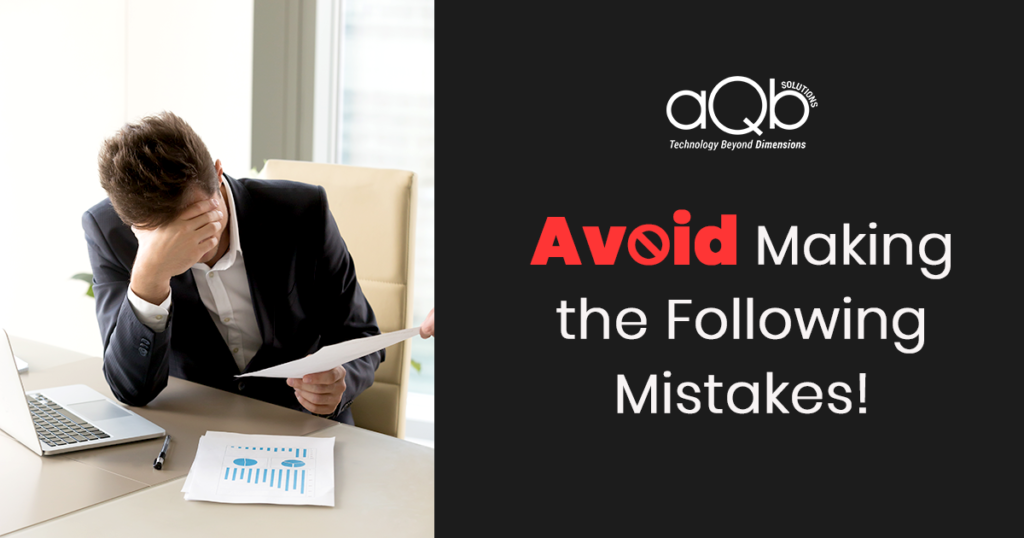 Avoid making the following mistakes