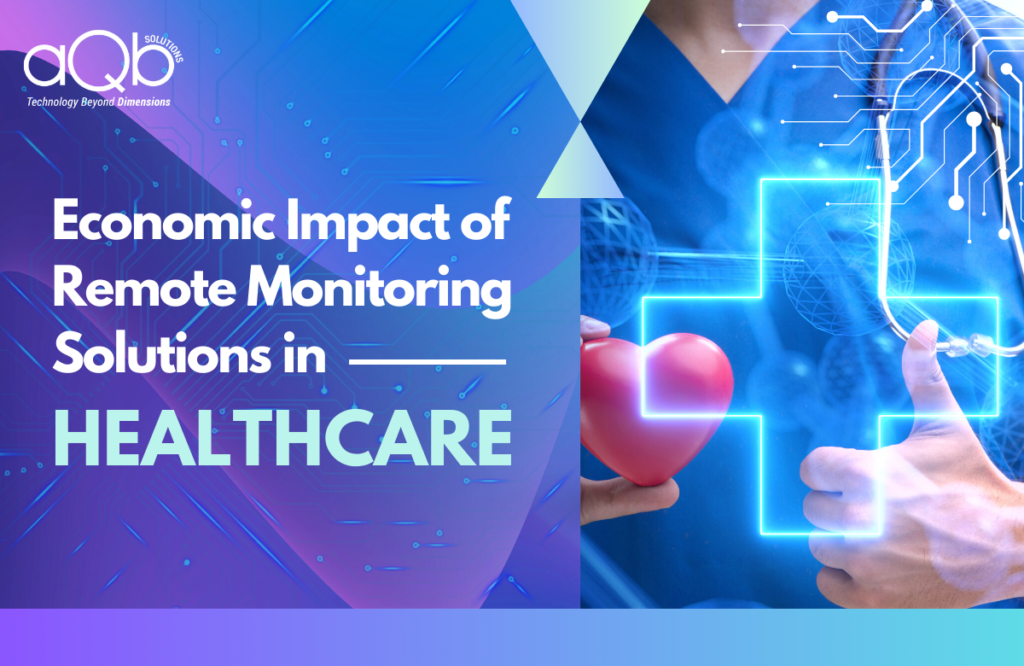 Economic Benefits of Remote Monitoring Solutions in Healthcare AQB